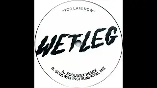 Wet Leg • Too Late Now (Soulwax Mix) (2022)
