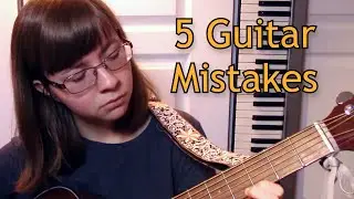 5 Beginning Guitar Mistakes