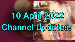 10 April 2022 Channel Updates!