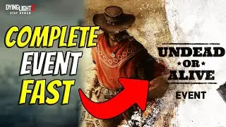 Fast Undead Or Alive Event Completion For Dying Light 2