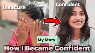 How I became Confident : My Glow up Journey!