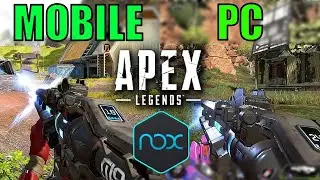 How to Play Apex Legends Mobile at PC via NoxPlayer [60-120 FPS] / Как играть в Apex Legends Mobile