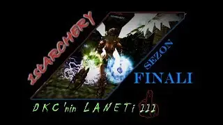 1stARCHERY - Sezon FINALI [ DKC'nin LANETİ III ]