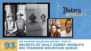 Distory w/ Kate & Kirk Ep. 93: Big Thunder Mt. History Pt.10 - Secrets of WDW's Big Thunder Queue
