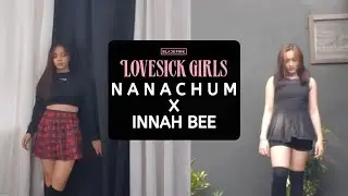 BLACKPINK (블랙핑크) - Lovesick Girls Dance Cover | NANA Bee
