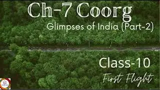 NCERT CBSE I PART 2 COORG I EXPLANATION I FIRST FLIGHT I CLASS 10 I ENGLISH AND HINDI