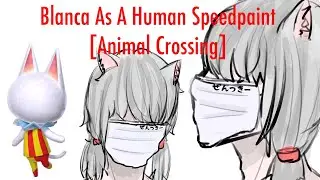 Turning Animal Crossing Characters Into Humans [ Blanca Speedpaint ]