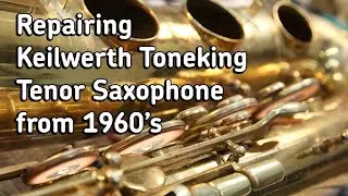 Repairing Keilwerth Toneking Tenor Saxophone