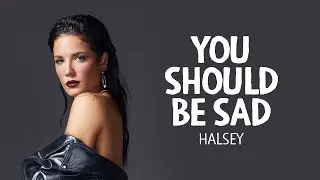 Halsey - You should be sad (Lyric Video)🎵❤️