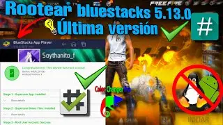 🔥como ROOTEAR bluestacks 5.13.0 ULTIMA VERSION🔥 sin usar bstweaker TUTORIAL✅ color changer 160FPS