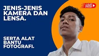 menjelaskan jenis jenis kamera dan lensa, serta alat alat bantu fotografi.