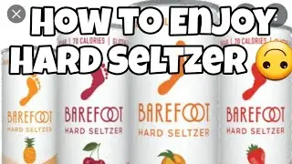How to Enjoy Hard Seltzer 🙃 