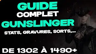 GUIDE COMPLET - GUNSLINGER / FUSILIERE PVE - De 1302 à 1490+ 