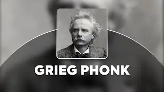 GRIEG PHONK​