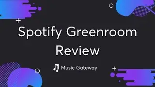 Our Spotify Greenroom Review