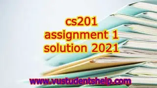 cs201 assignment 1 solution spring 2021
