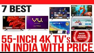 Top 7 Best 55 Inch 4k TV's in India with Price | Best 55 Inch TV in India 2021 | 55 Inch TV Review