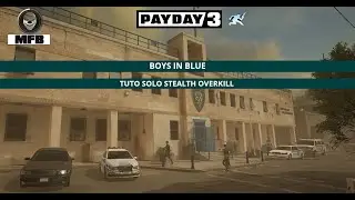 [Tuto] ♠ Payday 3 : Boys in Blue Overkill 