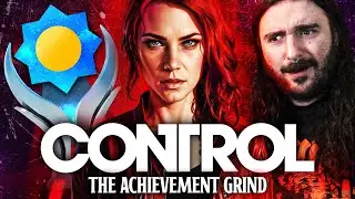 Control's ACHIEVEMENTS were MIND BENDING! - The Achievement Grind