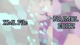 NEW 💫XML💫File💫Video 💫EDITZ💫NAJMUL💫ISLAM💫