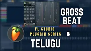 GROSS BEAT | FL STUDIO TELUGU TUTORIALS | AUDIO XPERT