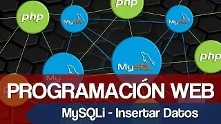Curso de Programación Web [Video 20] - Insertar datos en MySQLi con PHP