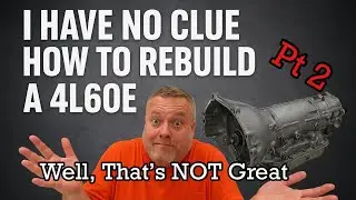 How NOT to Rebuild a 4L60e  (Watch Me Try) !