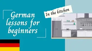 German lessons for beginners - In the kitchen | Learn German easy online | Self-study resource
