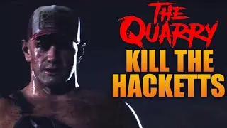 The Quarry How To Kill The Hackett's - Family Matters Achievement / Trophy Walkthrough Guide
