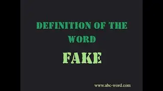 Definition of the word "Fake"