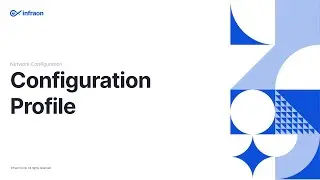 Configuration Profile || Network Configuration || Infraon Infinity