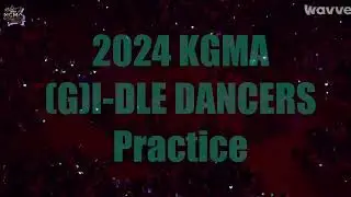 2024 KGMA (G)I-DLE DANCER‘S Behind #starsystem #gidle