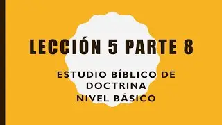 Lección 5, Parte 8 de 8 La Ofrenda y la Primicias