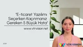E-TİCARET YAZILIMI SEÇERKEN KAÇINMANIZ GEREKEN 5 BÜYÜK HATA!