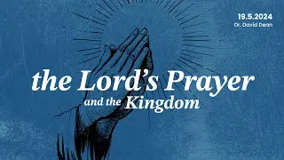 "The Lord's Prayer": 19 May 2024