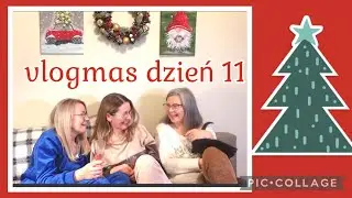 vlogmas dzień 11,cudowny dzień z siostrami