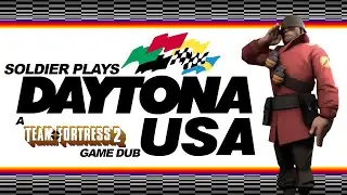 [TF2 DUB] Soldier plays Daytona USA (Dedicated to Rick May)