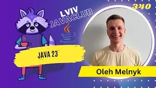 Lviv JavaClub [Event 340] Java 23 by Oleh Melnyk