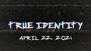 TRUE IDENTITY (TEASER) on Spotify 22. April