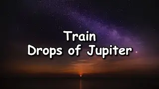 Train - Drops of Jupiter Lyrics
