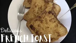 QUICK & EASY French Toast Recipe│Perfect For Breakfast│Flavoursome Delights