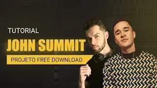 Tutorial Tech House John Summit - Do Zero à Track Completa [PROJETO FREE]
