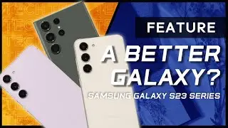 Samsung Galaxy S23, S23+, S23 Ultra Hand-on Experience - A worthy upgrade?