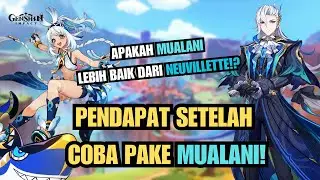 PENDAPAT GUA SETELAH COBA MUALANI! APAKAH LEBIH BAIK DARI NEUVILLETTE!? - Genshin Impact Indonesia