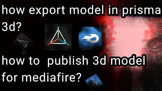how to export file from prisma 3d and upload it to mediafire? Tutorial
