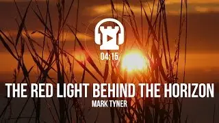 The Red Light Behind The Horizon - Mark Tyner