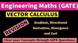 Vector Calculus : Gradient, Divergence and Curl with GATE Questions Discussion (Part 2) || Revision