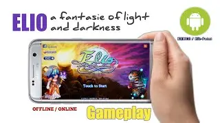 Elio - A Fantasie of light and Darkness l Gameplay for android