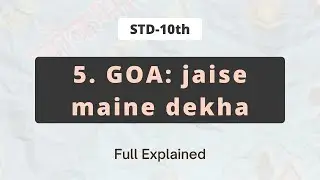 5. GOA: JAISE MAINE DEKHA | Maharashtra board | Class 10 | Full chapter explanation in Hindi |
