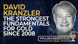 David Kranzler: The Strongest Fundamentals for Gold Since 2008